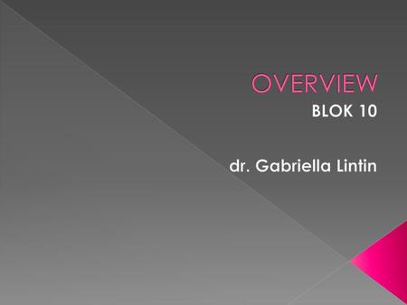 BLOK 10 dr. Gabriella Lintin