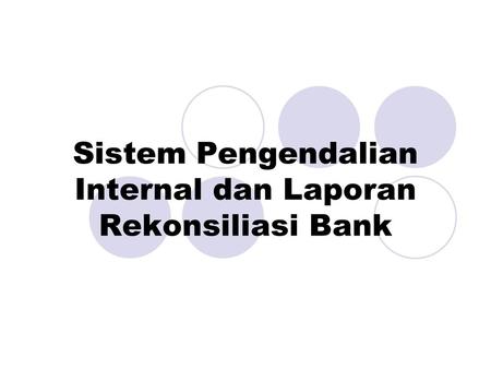 Sistem Pengendalian Internal dan Laporan Rekonsiliasi Bank