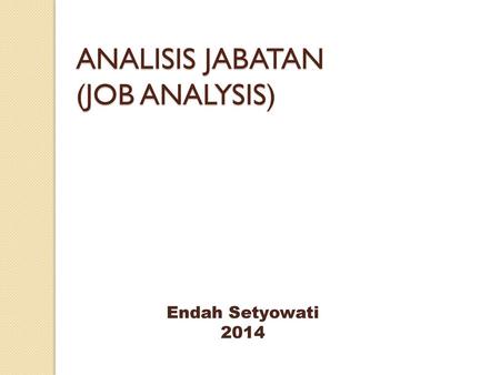 ANALISIS JABATAN (JOB ANALYSIS)