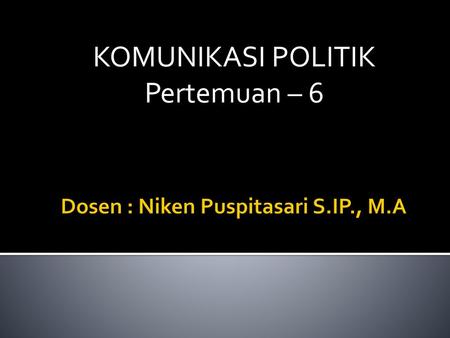 Dosen : Niken Puspitasari S.IP., M.A