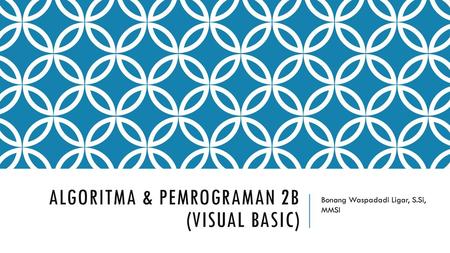 Algoritma & PEMROGRAMAN 2B (Visual basic)