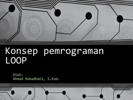 Konsep pemrograman LOOP