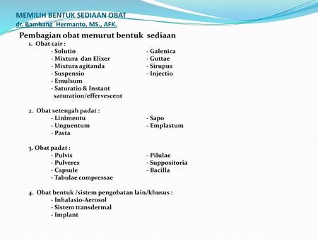 MEMILIH BENTUK SEDIAAN OBAT dr. Bambang Hermanto, MS., AFK.