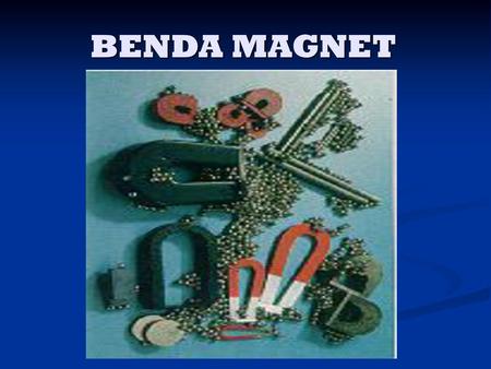 BENDA MAGNET.