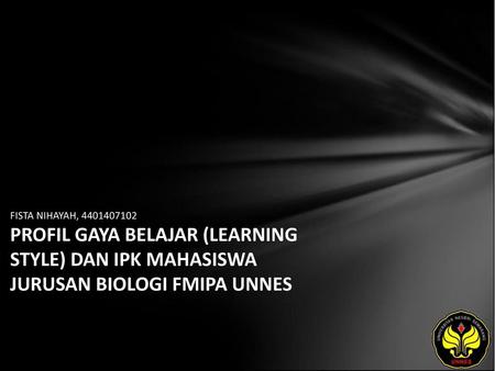 FISTA NIHAYAH, 4401407102 PROFIL GAYA BELAJAR (LEARNING STYLE) DAN IPK MAHASISWA JURUSAN BIOLOGI FMIPA UNNES.