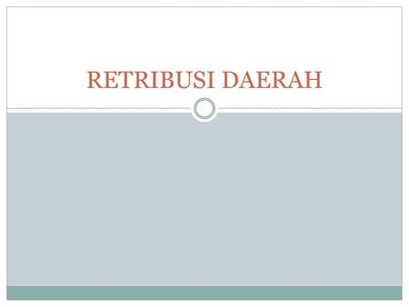 RETRIBUSI DAERAH.