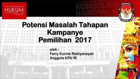 Potensi Masalah Tahapan Kampanye Pemilihan 2017