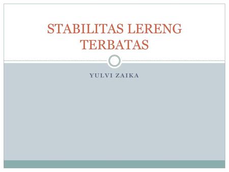 STABILITAS LERENG TERBATAS