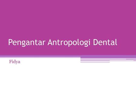 Pengantar Antropologi Dental