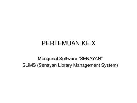 Mengenal Software “SENAYAN” SLiMS (Senayan Library Management System)