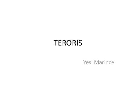 TERORIS Yesi Marince.