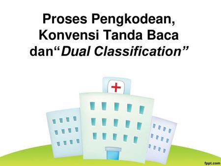 Proses Pengkodean, Konvensi Tanda Baca dan“Dual Classification”