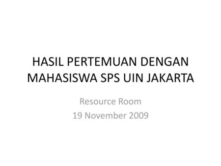 HASIL PERTEMUAN DENGAN MAHASISWA SPS UIN JAKARTA