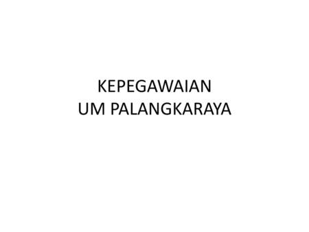 KEPEGAWAIAN UM PALANGKARAYA