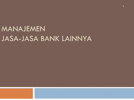 Pengertian Jasa Bank Lainnya Ppt Download