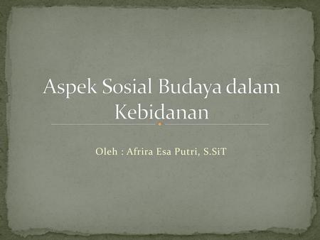 Aspek Sosial Budaya dalam Kebidanan