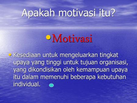 Motivasi Apakah motivasi itu?