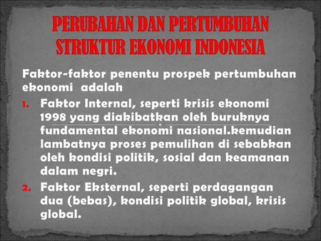 PERUBAHAN DAN PERTUMBUHAN STRUKTUR EKONOMI INDONESIA