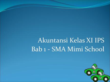 Akuntansi Kelas XI IPS Bab 1 - SMA Mimi School