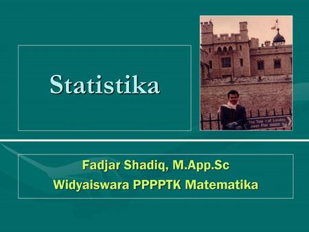Fadjar Shadiq, M.App.Sc Widyaiswara PPPPTK Matematika