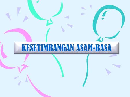 KESETIMBANGAN ASAM-BASA