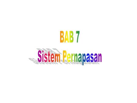 BAB 7 Sistem Pernapasan.