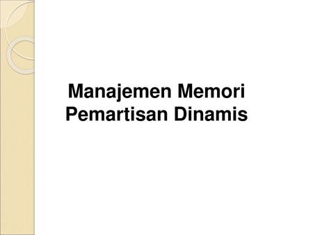 Manajemen Memori Pemartisan Dinamis