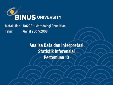 Analisa Data dan Interpretasi Statistik Inferensial Pertemuan 10