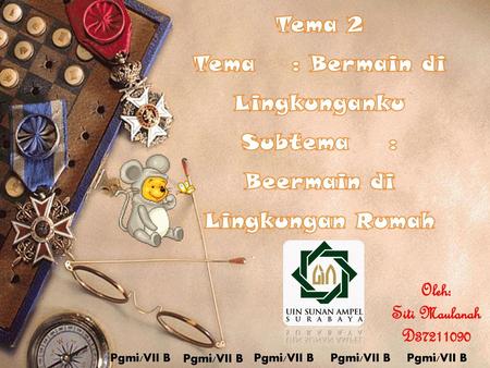 Tema : Bermain di Lingkunganku Subtema : Beermain di Lingkungan Rumah