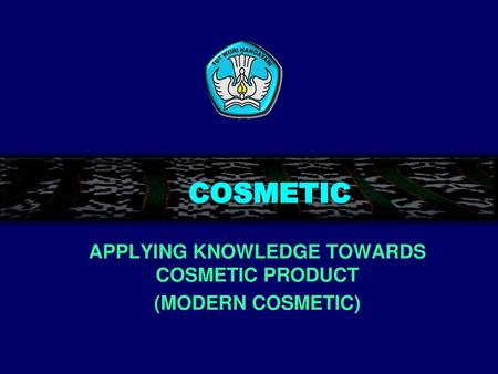 APPLYING KNOWLEDGE TOWARDS COSMETIC PRODUCT (MODERN COSMETIC)