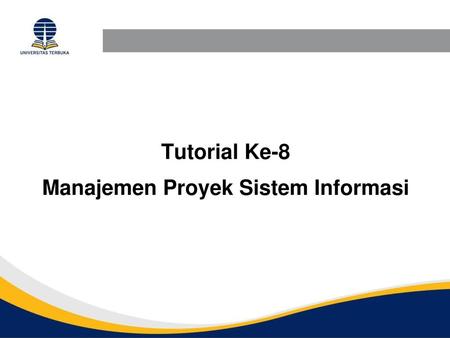 Tutorial Ke-8 Manajemen Proyek Sistem Informasi