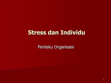 Stress dan Individu Perilaku Organisasi.