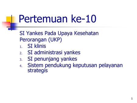 Pertemuan ke-10 SI Yankes Pada Upaya Kesehatan Perorangan (UKP)