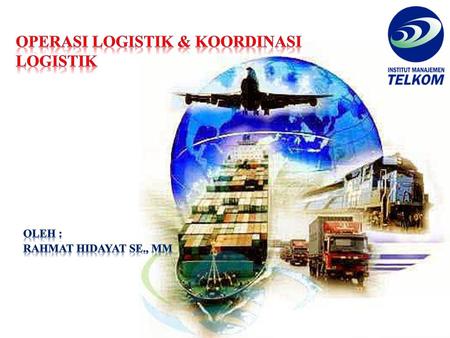 OPERASI LOGISTIK & KOORDINASI LOGISTIK