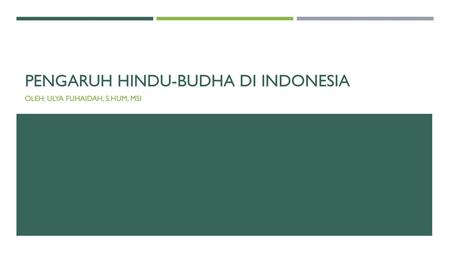 PENGARUH HINDU-BUDHA DI INDONESIA