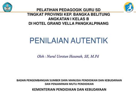 PENILAIAN AUTENTIK Oleh : Nurul Usrotun Hasanah, SE, M.Pd