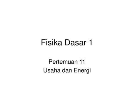 Pertemuan 11 Usaha dan Energi