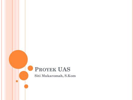 Proyek UAS Siti Mukaromah, S.Kom.