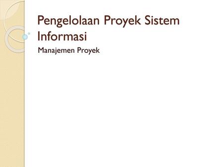 Pengelolaan Proyek Sistem Informasi