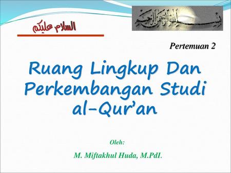 Ruang Lingkup Dan Perkembangan Studi al-Qur’an