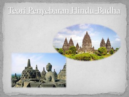 Teori Penyebaran Hindu-Budha