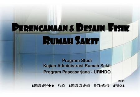 Perencanaan & Desain Fisik Rumah Sakit