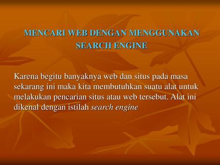 MENCARI WEB DENGAN MENGGUNAKAN SEARCH ENGINE