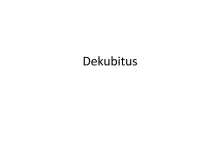 Dekubitus.