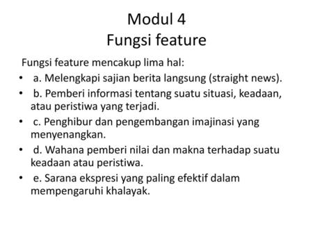 Modul 4 Fungsi feature Fungsi feature mencakup lima hal: