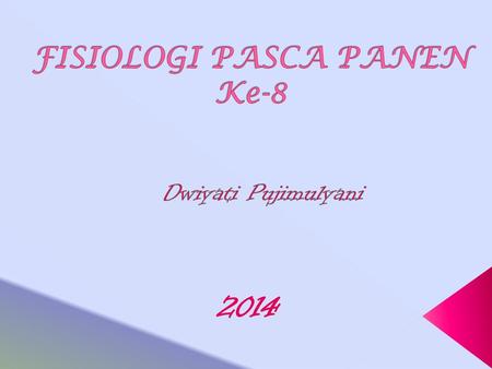 FISIOLOGI PASCA PANEN Ke-8