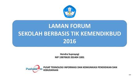 PUSAT TEKNOLOGI INFORMASI DAN KOMUNIKASI PENDIDIKAN DAN KEBUDAYAAN