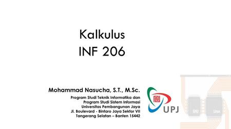 Kalkulus INF 206 Mohammad Nasucha, S.T., M.Sc.
