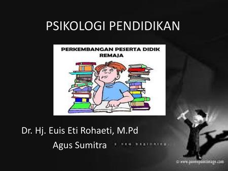 Dr. Hj. Euis Eti Rohaeti, M.Pd Agus Sumitra