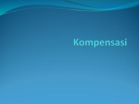 Kompensasi.